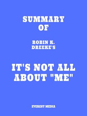 cover image of Summary of Robin K. Dreeke's It's Not All About "Me"